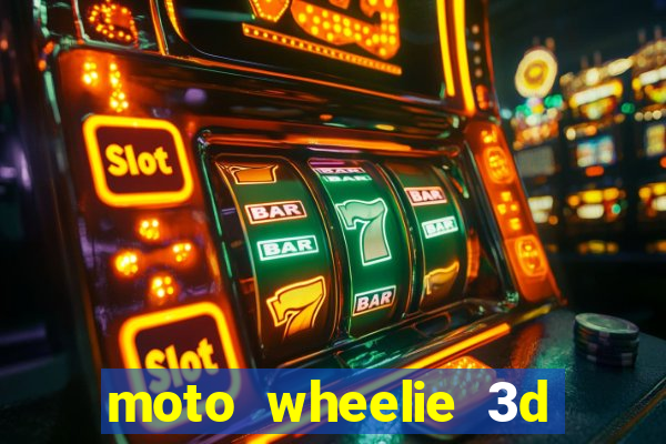 moto wheelie 3d dinheiro infinito 2024